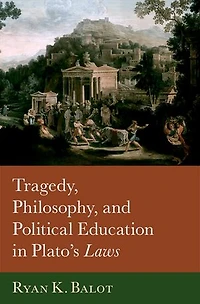 Tragedy Philosophy and Political Education Platos Laws