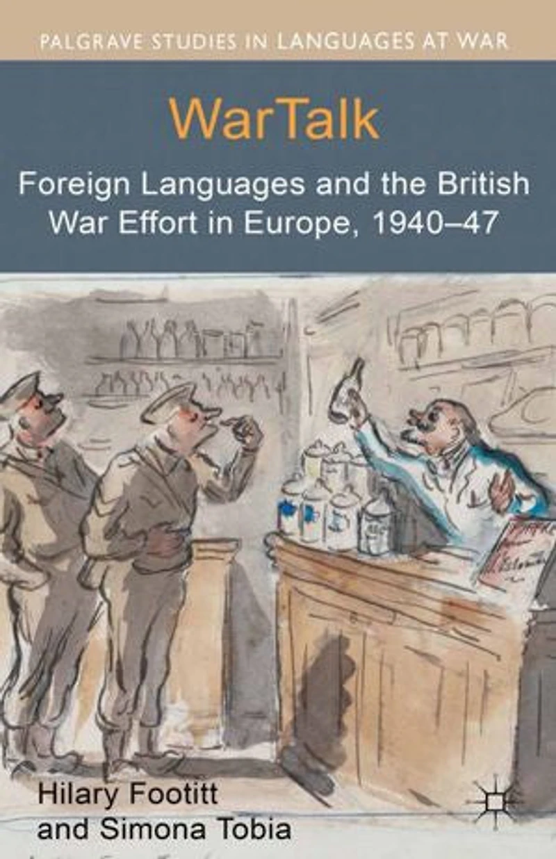 WarTalk: Foreign Languages and the British War Effort Europe, 1940-47