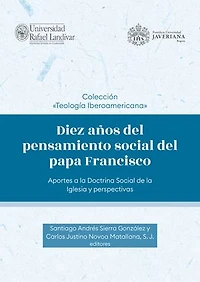 Diez años del pensamiento social del papa Francisco: Aportes a la Doctrina Social de la Iglesia y perspectivas