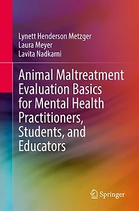 Animal Maltreatment Evaluation Basics for Mental Health Practitioners, Students, and Educators