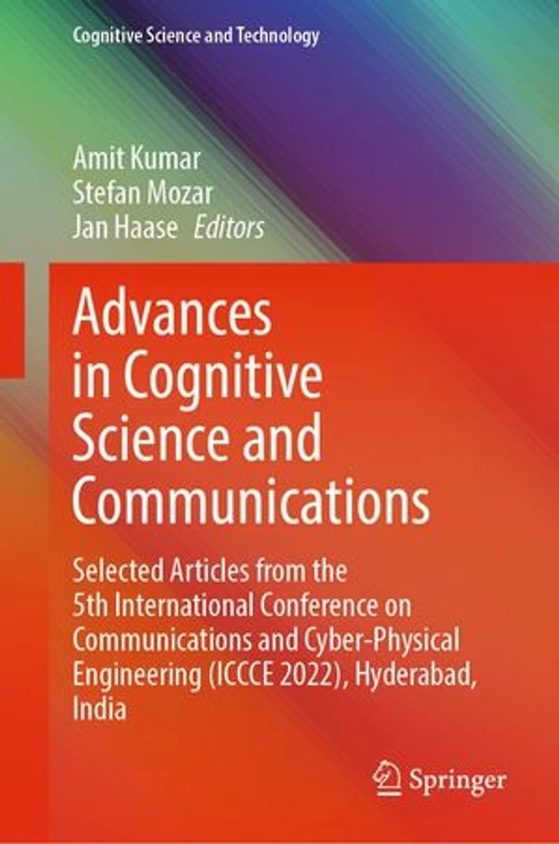 Advances Cognitive Science and Communications: Selected articles from the 5th International Conference on Communications Cyber-Physical Engineering (ICCCE 2022), Hyderabad, India