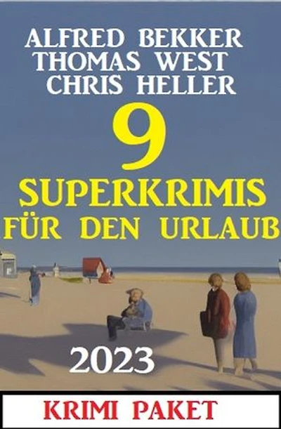 9 Superkrimis für den Urlaub 2023: Krimi Paket