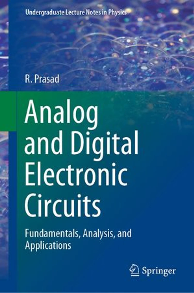 Analog and Digital Electronic Circuits: Fundamentals, Analysis, Applications