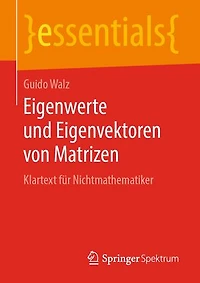 Eigenwerte und Eigenvektoren von Matrizen: Klartext für Nichtmathematiker