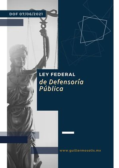 Ley Federal de Defensoría Pública: DOF 07/06/2021