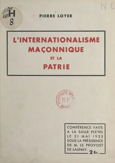 L'internationalisme maçonnique et la patrie: Conférence faite à la Salle Pleyel, le 21 mai 1935