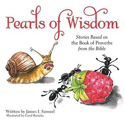 Pearls of Wisdom: Stories Based on the Book Proverbs from Bible