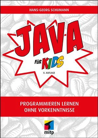 Java für Kids: Programmieren lernen ohne Vorkenntnisse