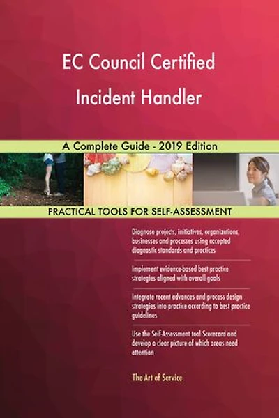 EC Council Certified Incident Handler A Complete Guide - 2019 Edition