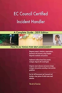 EC Council Certified Incident Handler A Complete Guide - 2019 Edition