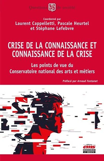 Crise de la connaissance et connaissance de la crise: Les points de vue du Conservatoire national des arts et métiers