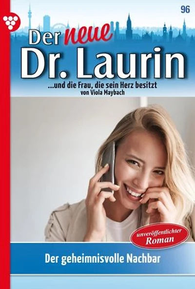 Der geheimnisvolle Nachbar: Der neue Dr. Laurin 96 – Arztroman