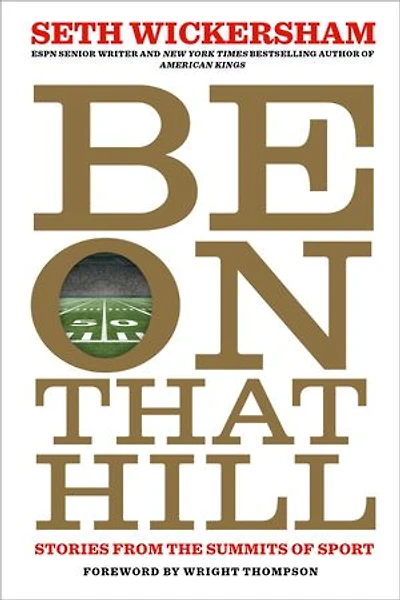 Be on That Hill: Stories from the Summits of Sport