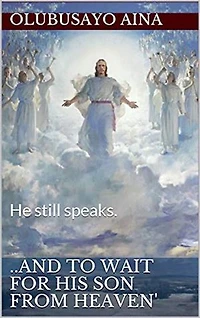 ..And to wait for His Son from Heaven': He still speaks.