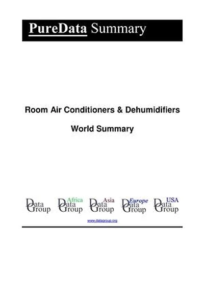 Room Air Conditioners & Dehumidifiers World Summary: Market Sector Values & Financials by Country