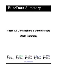 Room Air Conditioners & Dehumidifiers World Summary: Market Sector Values & Financials by Country