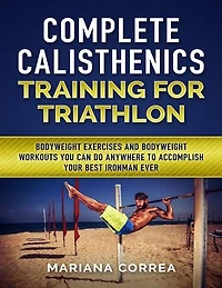 Complete Calisthenics Training for Triathlon