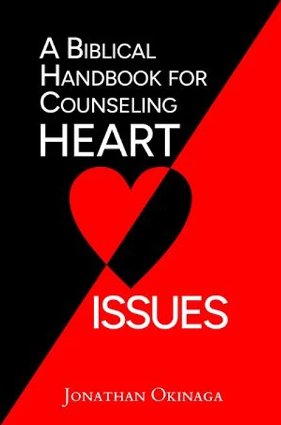 A Biblical Handbook for Counseling Heart Issues