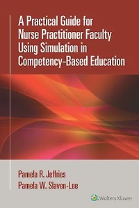 A Practical Guide for Nurse Practitioner Faculty Using Simulation Competency-Based Education