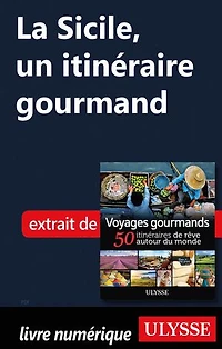 Voyages gourmands: 50 itinéraires de rêve autour du monde