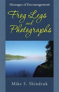 Frog Legs and Photographs: Messages of Encouragement