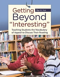 Getting Beyond "Interesting": Teaching Students the Vocabulary of Appeal to Discuss Their Reading