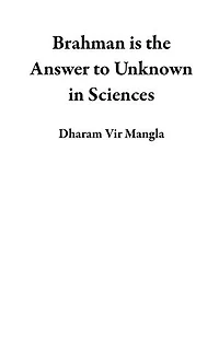 Brahman is the Answer to Unknown in Sciences