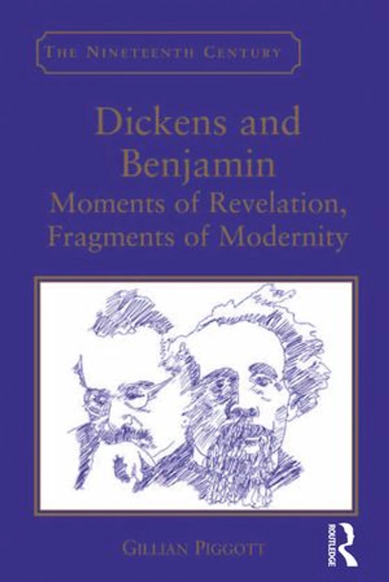 Dickens and Benjamin: Moments of Revelation, Fragments Modernity