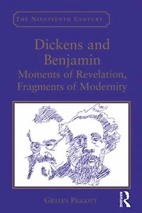 Dickens and Benjamin: Moments of Revelation, Fragments Modernity
