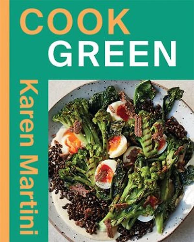 COOK: GREEN: Essential Recipes for Vegetables, Salads and More