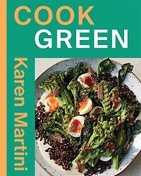 COOK: GREEN: Essential Recipes for Vegetables, Salads and More