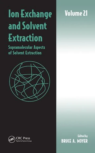 Ion Exchange And Solvent Extraction: Volume 21, Supramolecular Aspects Of Extraction