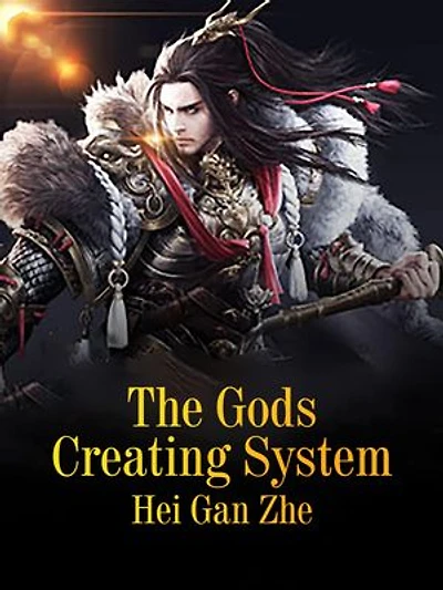 The Gods Creating System: Volume