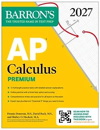AP Calculus Premium, 2027: Prep Book with 12 Practice Tests + Comprehensive Review Online (Barron's Prep)