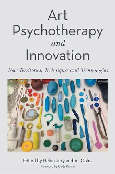 Art Psychotherapy and Innovation: New Territories, Techniques Technologies