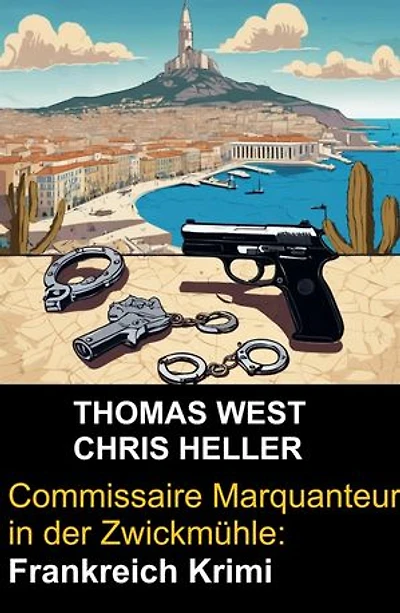 Commissaire Marquanteur in der Zwickmühle: Frankreich Krimi
