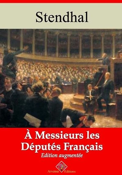 À messieurs les députés de la France – suivi d'annexes: Nouvelle édition Arvensa