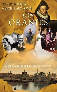 De verborgen geschiedenis van de Oranjes