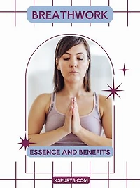 Breathwork: Essence and Benefits