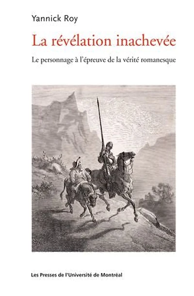 la révélation inachevée : le personnage à l'épreuve de vérité romanesque: romanesque
