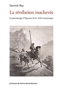 la révélation inachevée : le personnage à l'épreuve de vérité romanesque: romanesque