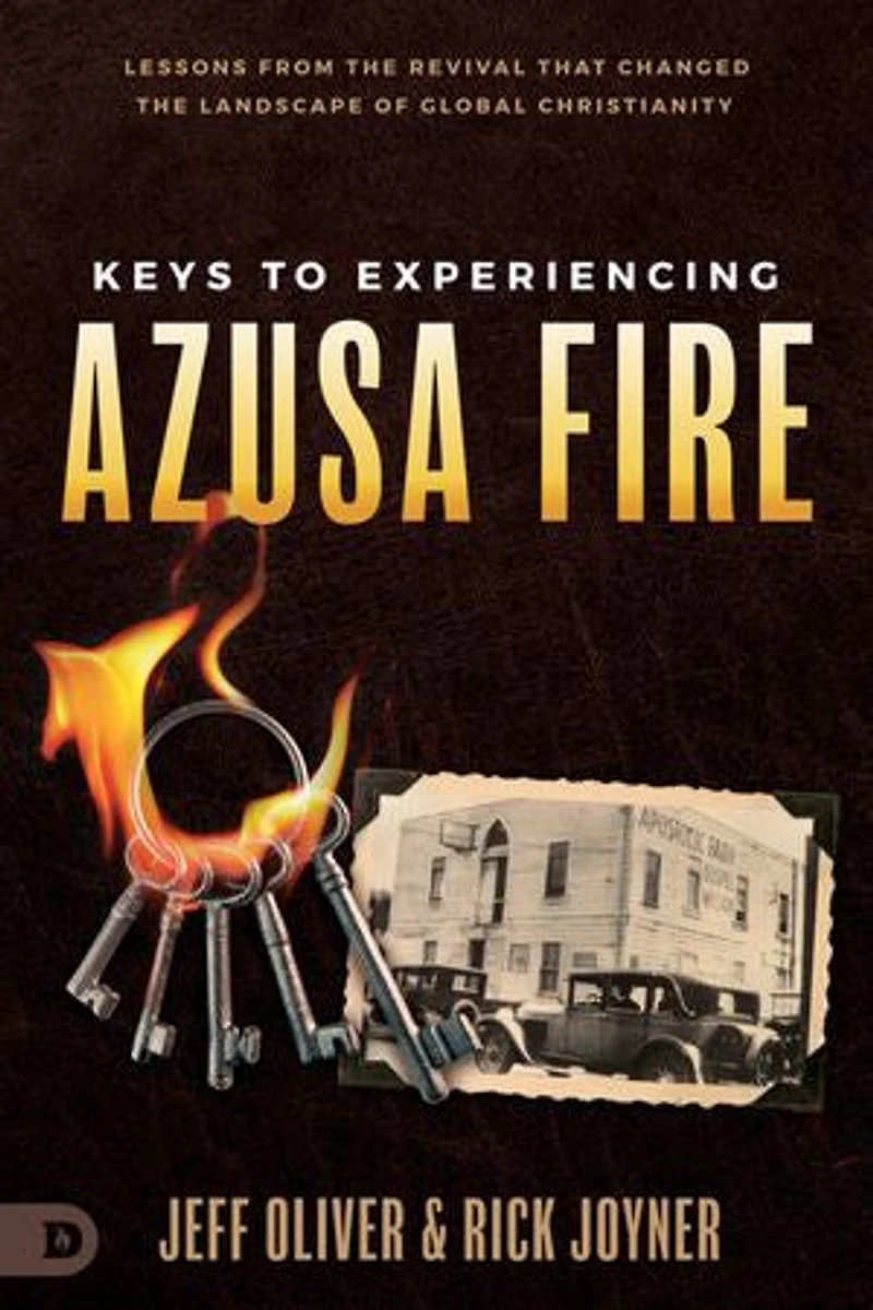 Keys to Experiencing Azusa Fire: Lessons from the Revival That Changed Landscape of Global Christianity