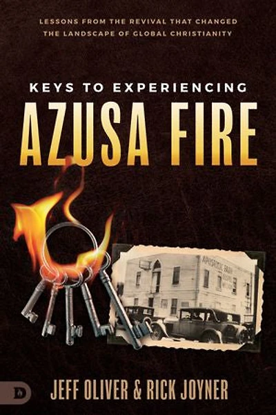 Keys to Experiencing Azusa Fire: Lessons from the Revival That Changed Landscape of Global Christianity