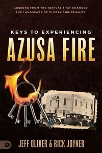 Keys to Experiencing Azusa Fire: Lessons from the Revival That Changed Landscape of Global Christianity