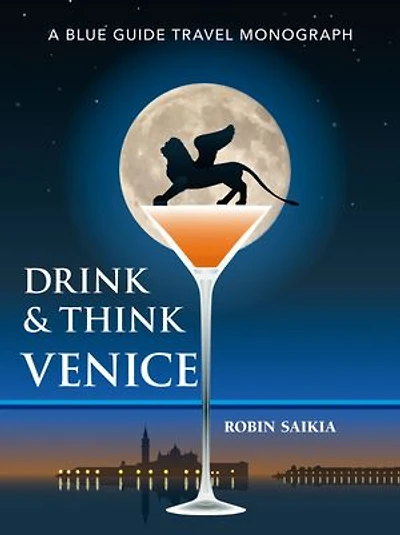 Drink & Think Venice: The Story of Venice Twenty-six Bars and Cafés