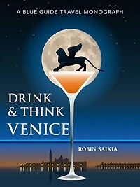 Drink & Think Venice: The Story of Venice Twenty-six Bars and Cafés