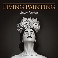 Living Painting: Sweet Passion