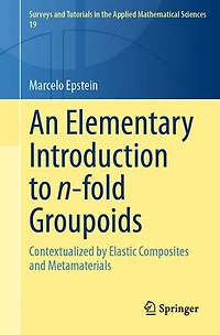 An Elementary Introduction to n-fold Groupoids: Contextualized by Elastic Composites and Metamaterials
