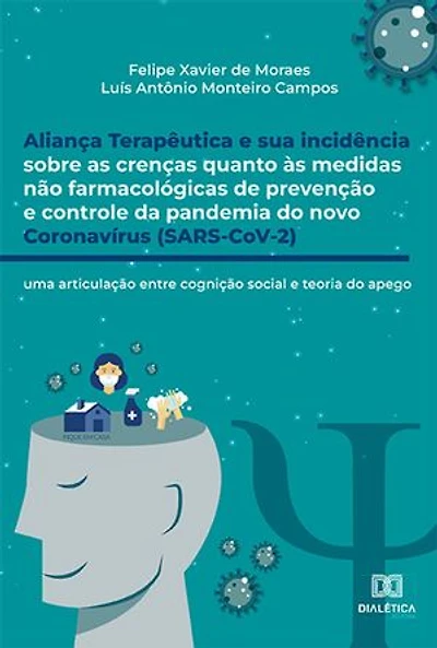 Aliança Terapêutica e Sua Incidência Sobre as Crenças Quanto às Medidas Não Farmacológicas de Prevenção e Controle da Pandemia do Novo Coronavírus (SARS-CoV-2): uma articulação entre cognição social e teoria do apego