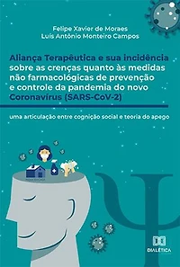 Aliança Terapêutica e Sua Incidência Sobre as Crenças Quanto às Medidas Não Farmacológicas de Prevenção e Controle da Pandemia do Novo Coronavírus (SARS-CoV-2): uma articulação entre cognição social e teoria do apego